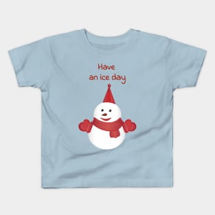 Have an ice day (blue) Kids T-Shirt